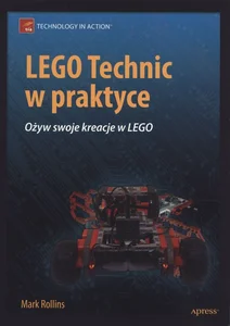 LEGO Technic w praktyce Ożyw swoje kreacje w LEGO