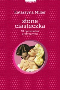 Słone ciasteczka 10 opowiadań erotycznych