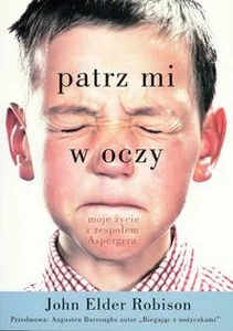 Patrz mi w oczy Moje życie z zespołem Aspergera