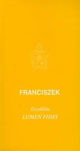 Encyklika Lumen fidei Encyklika Lumen fidei