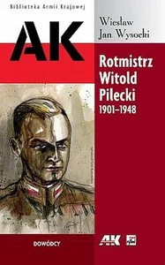 Rotmistrz Witold Pilecki 1901-1948 Rotmistrz Witold Pilecki 1901-1948