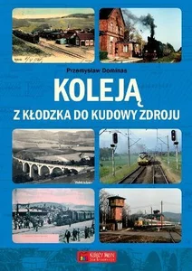 Kolej Kłodzko-Kudowa Zdrój Kolej Kłodzko-Kudowa Zdrój