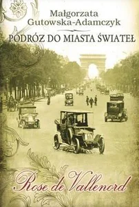 Podróż do miasta świateł Rose de Vallenord Podróż do miasta świateł Rose de Vallenord