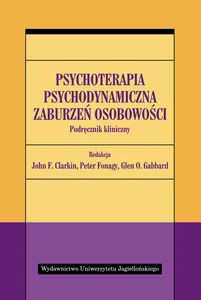Psychoterapia psychodynamiczna zaburzeń osobowości Podręcznik kliniczny