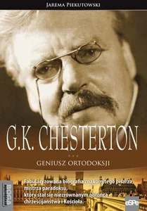 G.K. Chesterton Geniusz ortodoksji G.K. Chesterton Geniusz ortodoksji