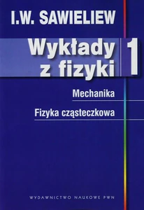 Wykłady z fizyki Tom 1 Mechanika Fizyka cząsteczkowa