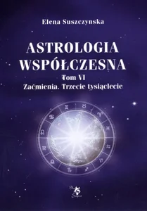 Astrologia współczesna Tom 6 Zaćmienia. Trzecie tysiąclecia