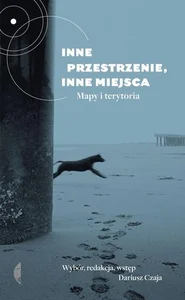 Inne przestrzenie, inne miejsca Mapy i terytoria