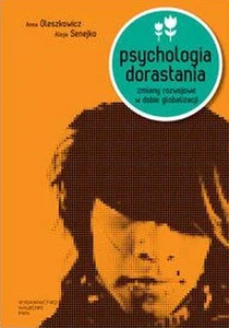 Psychologia dorastania Zmiany rozwojowe w dobie globalizacji.