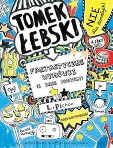 Tomek Łebski Tom 2 Fantastyczne wymówki (i inne pomysły) Tomek Łebski Tom 2 Fantastyczne wymówki (i inne pomysły)