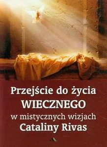 Przejście do życia wiecznego w mistycznych wizjach