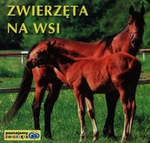 Poznajemy zwierzęta Zwierzęta na wsi Poznajemy zwierzęta Zwierzęta na wsi