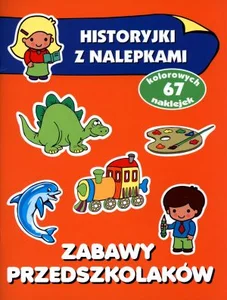 Zabawy przedszkolaków Historyjki z nalepkami