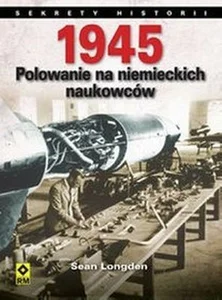 1945 Polowanie na niemieckich naukowców 1945 Polowanie na niemieckich naukowców