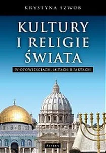 Kultury i Religie świata w opowieściach, mitach i faktach Kultury i Religie świata w opowieściach, mitach i faktach