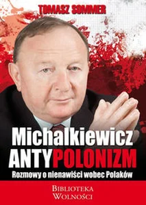 Antypolonizm Rozmowy o nienawiści wobec Polaków Antypolonizm Rozmowy o nienawiści wobec Polaków