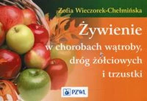 Żywienie w chorobach wątroby, dróg żółciowych i trzustki