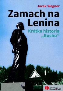 Zamach na Lenina Krótka historia "Ruchu" Zamach na Lenina Krótka historia "Ruchu"