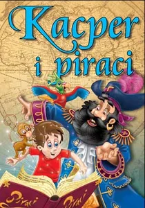 Kacper i piraci Bajki dla dzieci Kacper i piraci Bajki dla dzieci