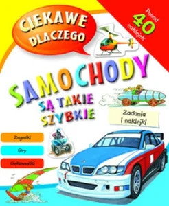 Ciekawe dlaczego Samochody są takie szybkie