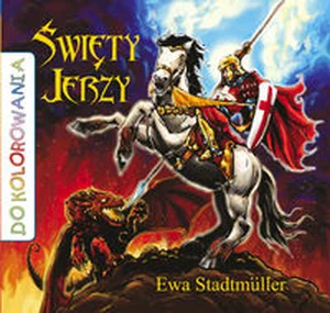 Święty Jerzy - kolorowanka Święty Jerzy - kolorowanka