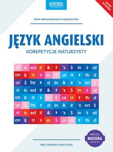 Język angielski Korepetycje maturzysty Nowe wydanie Cel: MATURA Język angielski Korepetycje maturzysty Nowe wydanie Cel: MATURA