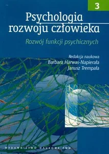 Psychologia rozwoju człowieka Tom 3 Rozwój funkcji psychicznych