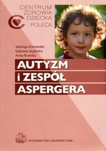 Autyzm i zespół Aspergera Autyzm i zespół Aspergera