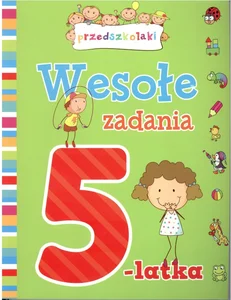 Wesołe zadania 5-latka Wesołe zadania 5-latka