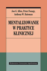 Mentalizowanie w praktyce klinicznej