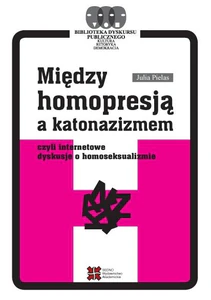 Między homopresją a katonazizmem czyli internetowe dyskusje o homoseksualizmie