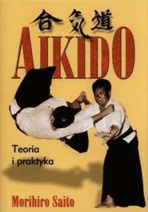 Aikido Teoria i praktyka Aikido Teoria i praktyka
