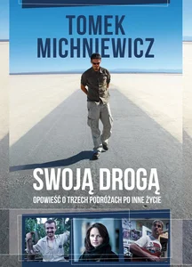 Swoją drogą Opowieść o trzech podróżach po inne życie