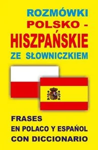 Rozmówki polsko-hiszpańskie ze słowniczkiem Frases en polaco y español con diccionario