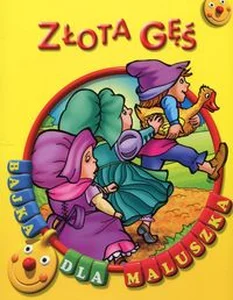 Złota gęś Bajka dla maluszka Złota gęś Bajka dla maluszka