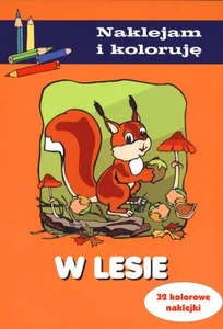 W lesie Naklejam i koloruję 320 kolorowe naklejki