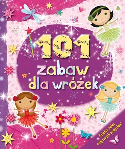 101 zabaw dla wróżek 101 zabaw dla wróżek