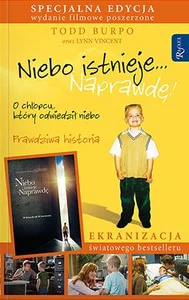 Niebo istnieje... Naprawdę! O chłopcu, który odwiedził niebo. Prawdziwa historia Niebo istnieje... Naprawdę! O chłopcu, który odwiedził niebo. Prawdziwa historia