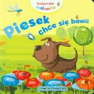 Piesek chce się bawić Piesek chce się bawić