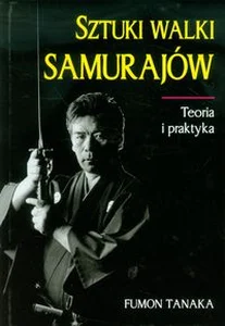Sztuki walki samurajów Teoria i praktyka