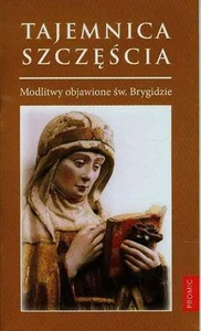 Tajemnica szczęścia Modlitwy objawione św. Brygidzie