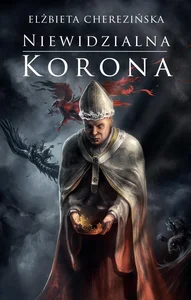 Niewidzialna korona Odrodzone Królestwo Tom 1