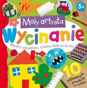 Mały artysta Wycinanie Stwórz wspaniałe dzieło krok po kroku