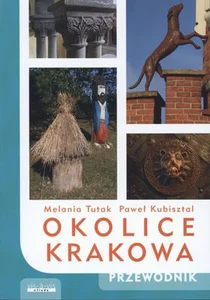 Okolice Krakowa Przewodnik