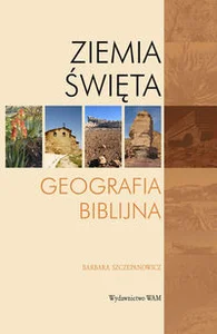 Ziemia Święta Geografia biblijna Ziemia Święta Geografia biblijna