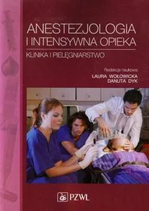 Anestezjologia i intensywna opieka Klinika i pielęgniarstwo Anestezjologia i intensywna opieka Klinika i pielęgniarstwo