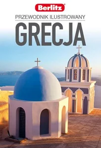 Grecja Przewodnik ilustrowany Berlitz Grecja Przewodnik ilustrowany Berlitz