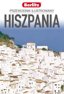 Hiszpania Przewodnik ilustrowany Berlitz Hiszpania Przewodnik ilustrowany Berlitz