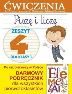 Piszę i liczę 1 Zeszyt 4 Ćwiczenia do "Naszego Elementarza" (MEN)