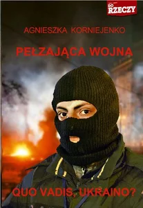 Pełzająca wojna Quo vadis, Ukraino?